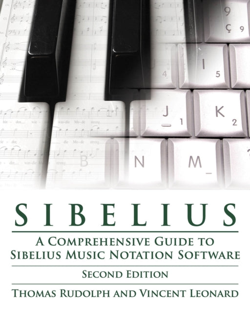 Sibelius: A Comprehensive Guide to Sibelius Music Notation SoftwareÞUpdated