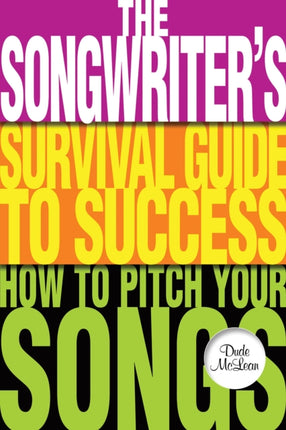 The Songwriters Survival Guide to Success