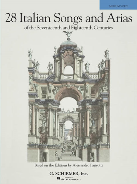 28 Italian Songs and Arias (Medium Voice): Of the 17th & 18th Centuries