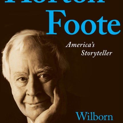Horton Foote Americas Storyteller Applause Books