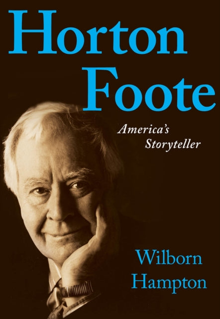 Horton Foote: America's Storyteller