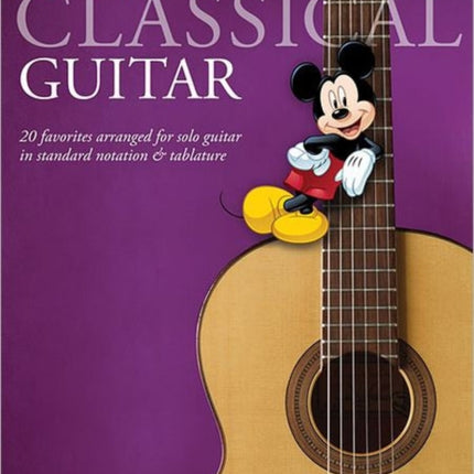 Disney Songs for Classical Guitar: 20 Favorites Arranged for Solo Guitar in Standard Notation & Tablature