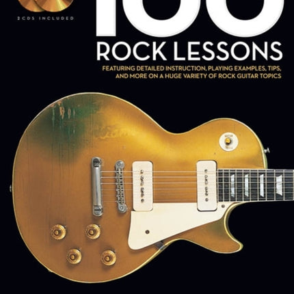 100 Rock Lessons: Guitar Lesson Goldmine Series