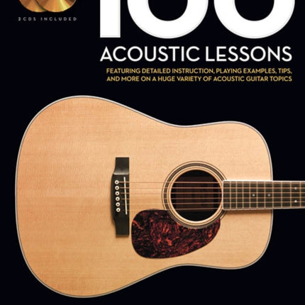 100 Acoustic Lessons: Guitar Lesson Goldmine Series