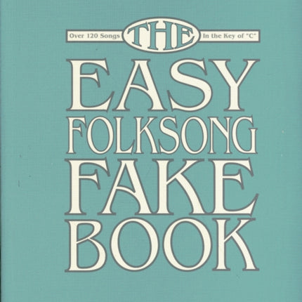 The Easy Folksong Fake Book