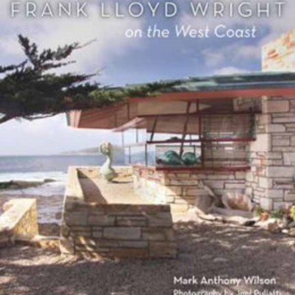 Frank Lloyd Wright on the West Coast