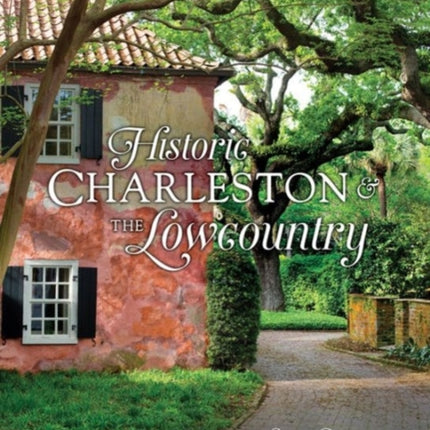 Historic Charleston and the Lowcountry