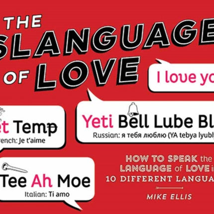 Slangauge of Love: How to Speak the Language of Love in 10 Different Languages