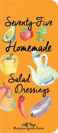 SeventyFive Homemade Salad Dressings