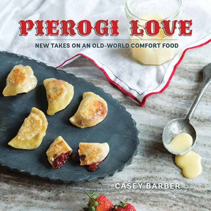 Pierogi Love: New Take on an Old World Comfort Food