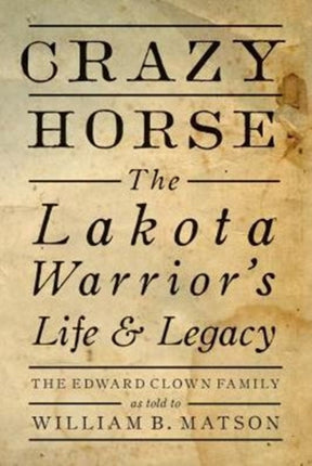 Crazy Horse: The Lakota Warrior's Life & Legacy: the Edward Clown Family