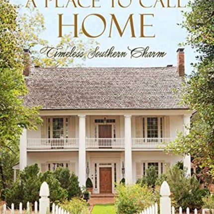 Place to Call Home: Timeless Southern Charm