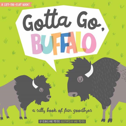 Gotta Go, Buffalo: A Silly Book of Fun Goodbyes