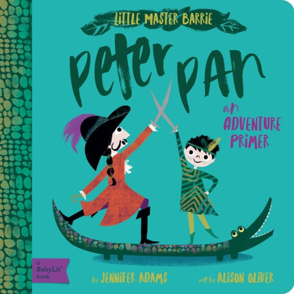 Peter Pan: A BabyLit Adventure Primer