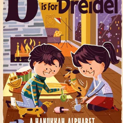 D Is for Dreidel: A Hanukkah Alphabet