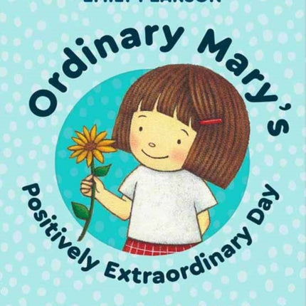 Ordinary Mary's Positively Extraordinary