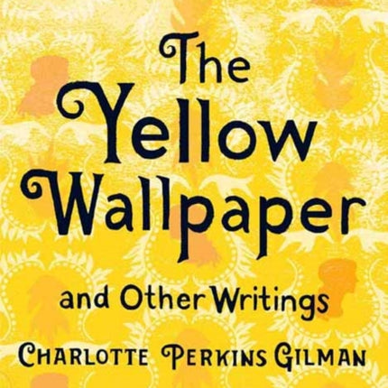 The Yellow Wallpaper and Other Writings