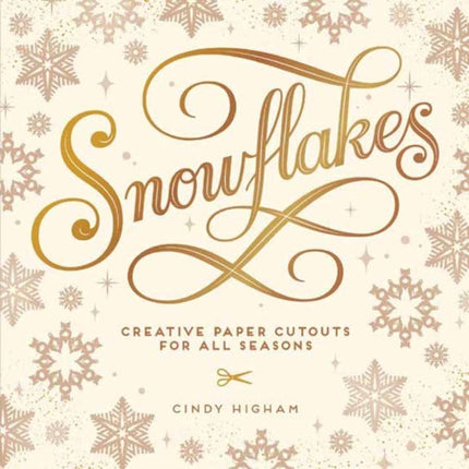 Snowflakes: Creative Paper Cutouts for All Seasons