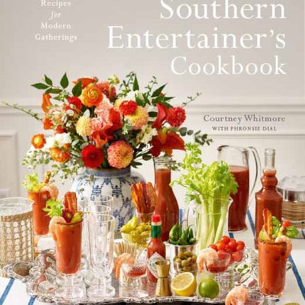 The Southern Entertainer's Cookbook: Heirloom Recipes for Modern Gatherings 