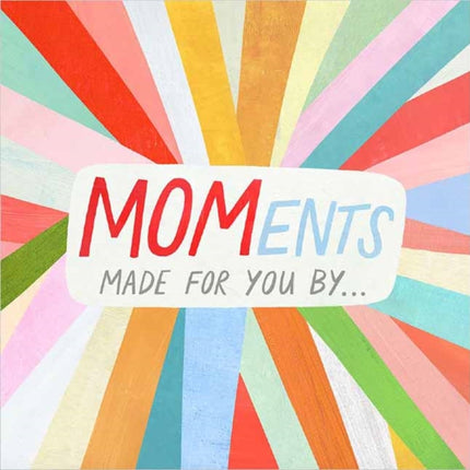 MOMents: Made for You By�