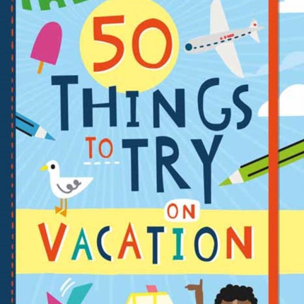 Adventure Journal: 50 Things to Try on Vacation