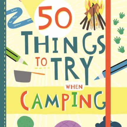 Adventure Journal: 50 Things to Try Camping