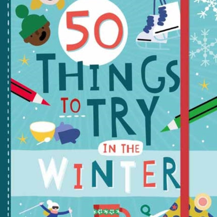 Adventure Journal: 50 Things to Try in the Winter