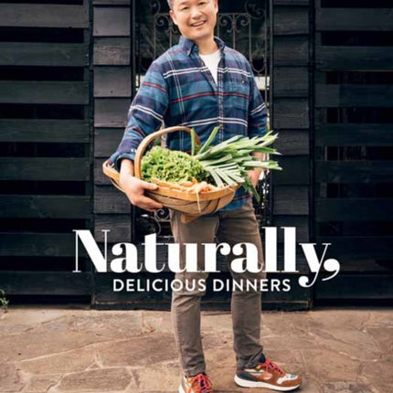 Naturally, Delicious Dinners: 100 Easy and Healthy Ideas for Dinner