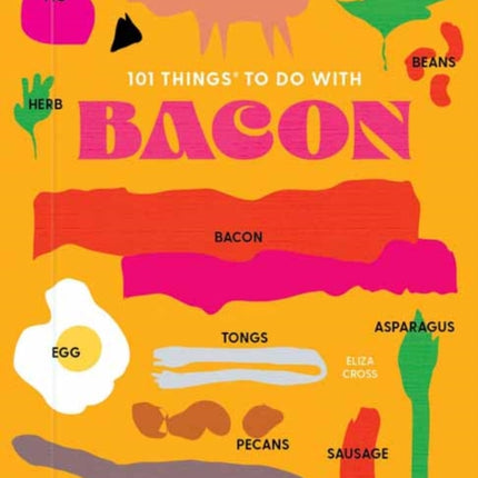 101 Things to do with Bacon, new edition