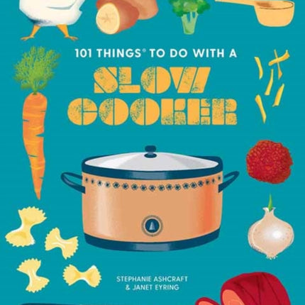 101 Things to do with a Slow Cooker, new edition