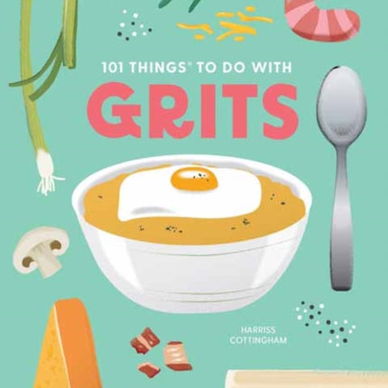 101 Things to Do With Grits, New Edition