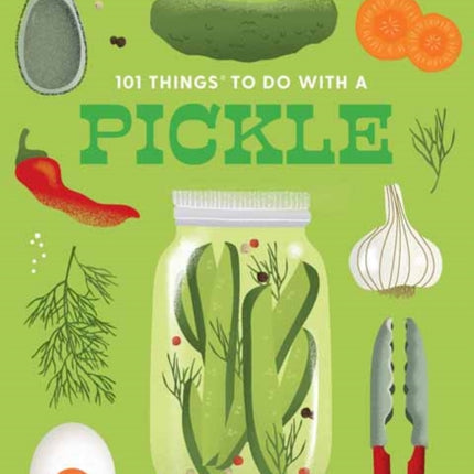 101 Things to Do With a Pickle, New Edition