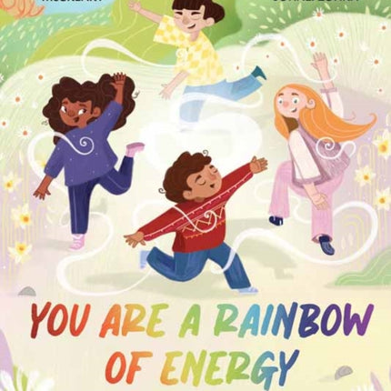 You Are a Rainbow of Energy