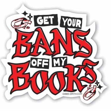 Keep Your Bans Off My Books Sticker