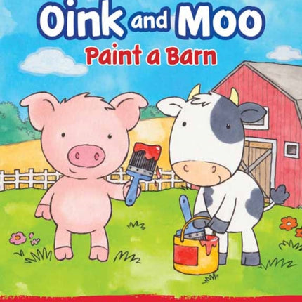 Oink  Moo Paint a Barn