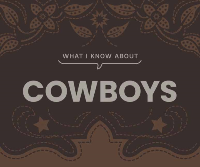 What I Know about Cowboys