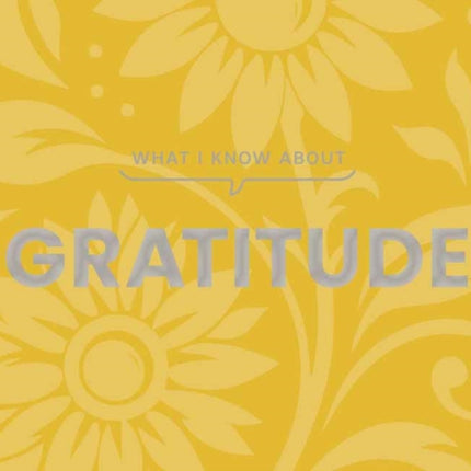 What I Know about Gratitude