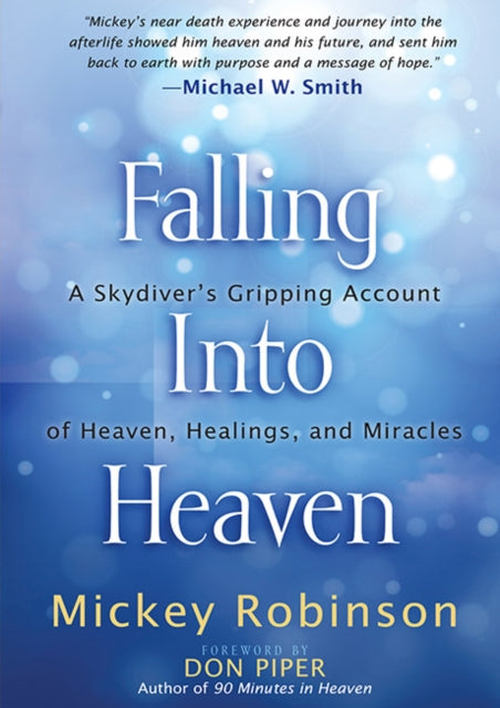 Falling Into Heaven: A Skydiver's Gripping Account of Heaven