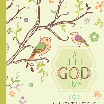 365 Daily Devotions: A Little God Time for Mothers: One Year Devotional