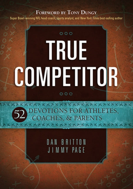 True Competitor: Devotions for Coaches, Athletes and Parents