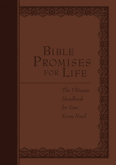 Bible Promises for Life: The Ultimate Handbook for Every Need