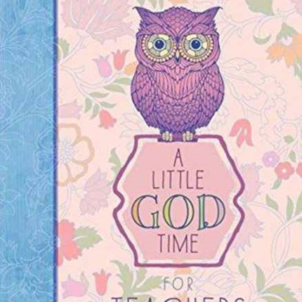 A 365 Daily Devotions: Little God Time for Teachers