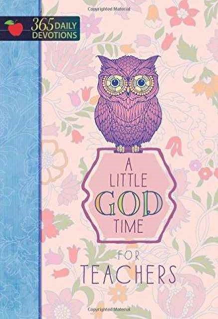 A 365 Daily Devotions: Little God Time for Teachers