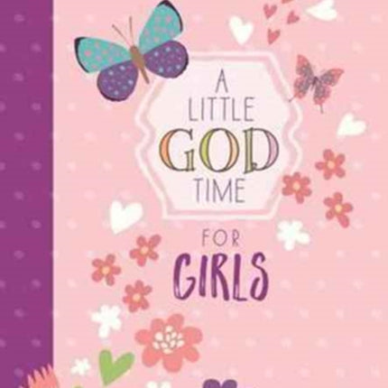 Little God Time for Girls, A: 365 Daily Devotions