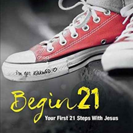 Begin 21: Your First 21 Steps with Jesus