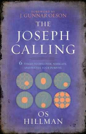 The Joseph Calling 6 Stages to Discover Navigate and Fulfill Your Purpose