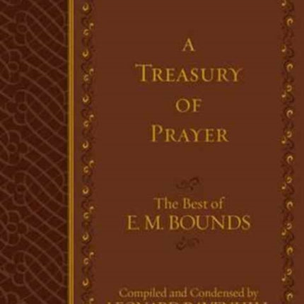 Treasury of Prayer The Best of E.M. Bounds Compiled and Condensed