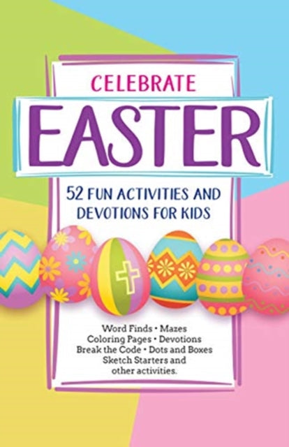 Celebrate Easter! 52 Fun Activities & Devotions for Kids