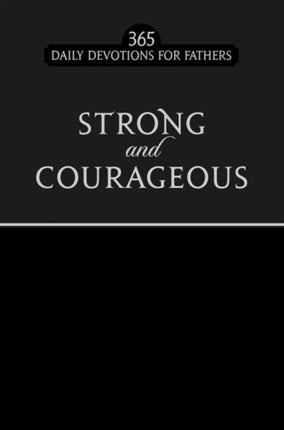 Strong and Courageous