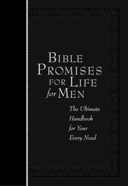 Bible Promises for Life for Men: The Ultimate Handbook for your Every Need